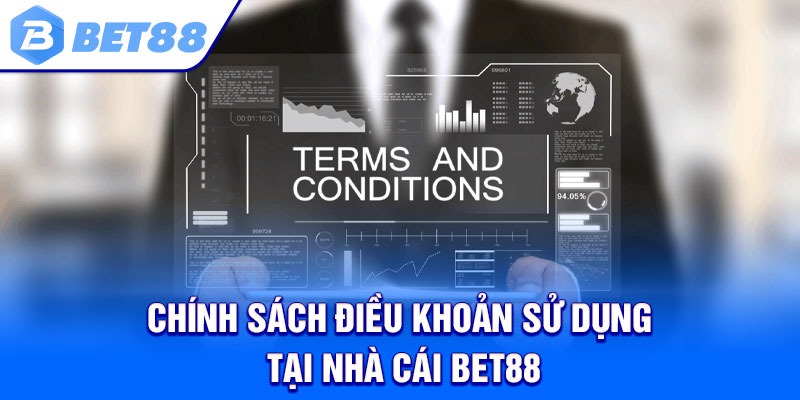 Chính Sách Điều Khoản Sử Dụng Tại Nhà Cái Bet88