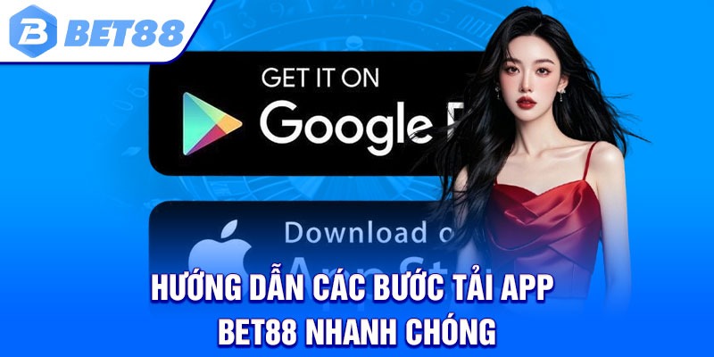 Hướng dẫn các bước tải app Bet88 nhanh chóng