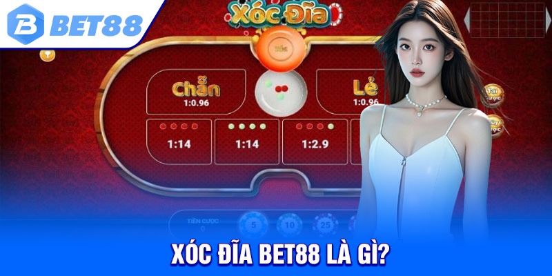 Xóc Đĩa Bet88 là gì?