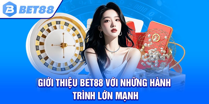 Giới thiệu Bet88 với những hành trình lớn mạnh